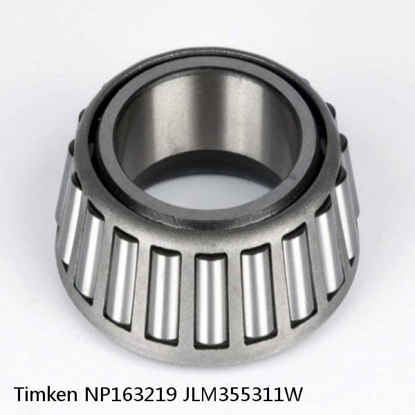 NP163219 JLM355311W Timken Tapered Roller Bearing